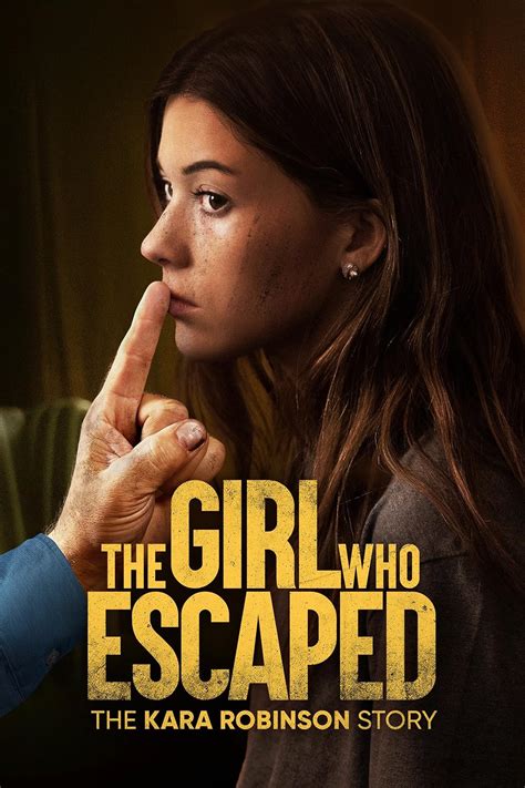 The Girl Who Escaped: The Kara Robinson Story (2023)